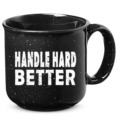 Handle Hard Better 15oz Campfire Ceramic Mug