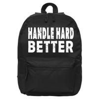 Handle Hard Better 16 in Basic Backpack