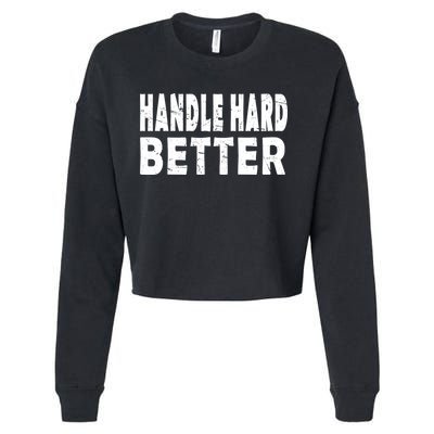 Handle Hard Better Cropped Pullover Crew