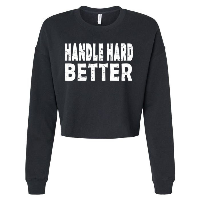 Handle Hard Better Cropped Pullover Crew