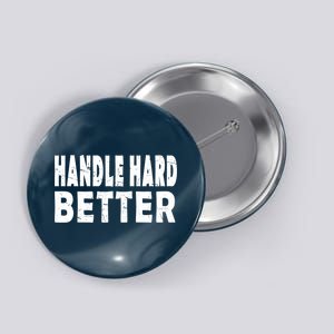 Handle Hard Better Button