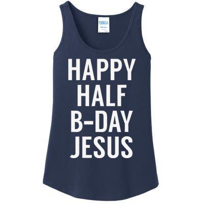 Happy Half Bday Jesus Funny Xmas In July Ladies Essential Tank