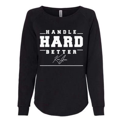 Handle Hard Better Womens California Wash Sweatshirt