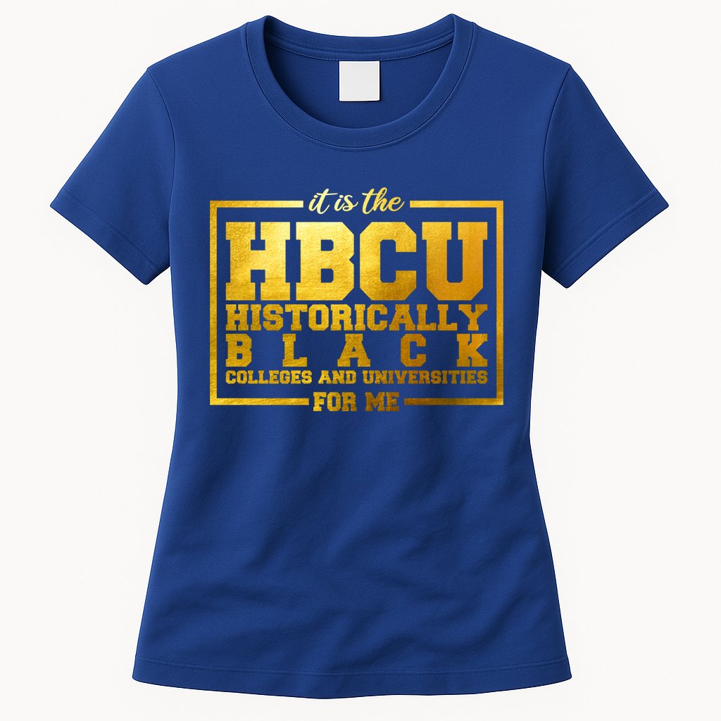Hbcu Historically Black Colleges Universities Black History Gift Womens T-Shirt