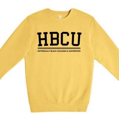 Hbcu Historically Black Colleges And Universities Gift Premium Crewneck Sweatshirt