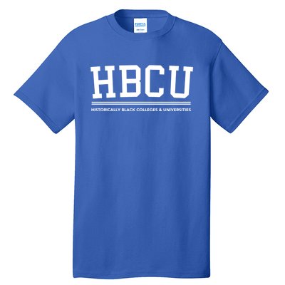 Hbcu Historically Black Colleges And Universities Gift Tall T-Shirt