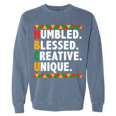 Hbcu Humbled Blessed Creative Unique Cool Gift Garment-Dyed Sweatshirt