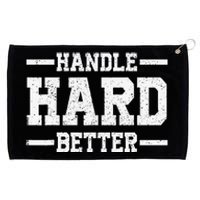 Handle Hard Better Grommeted Golf Towel