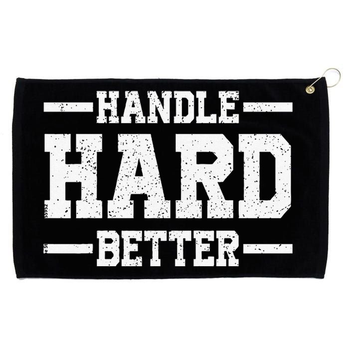 Handle Hard Better Grommeted Golf Towel