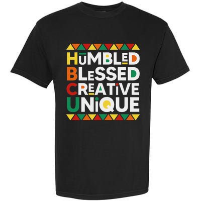 Hbcu Humbled Blessed Creative Unique Historical Black Garment-Dyed Heavyweight T-Shirt