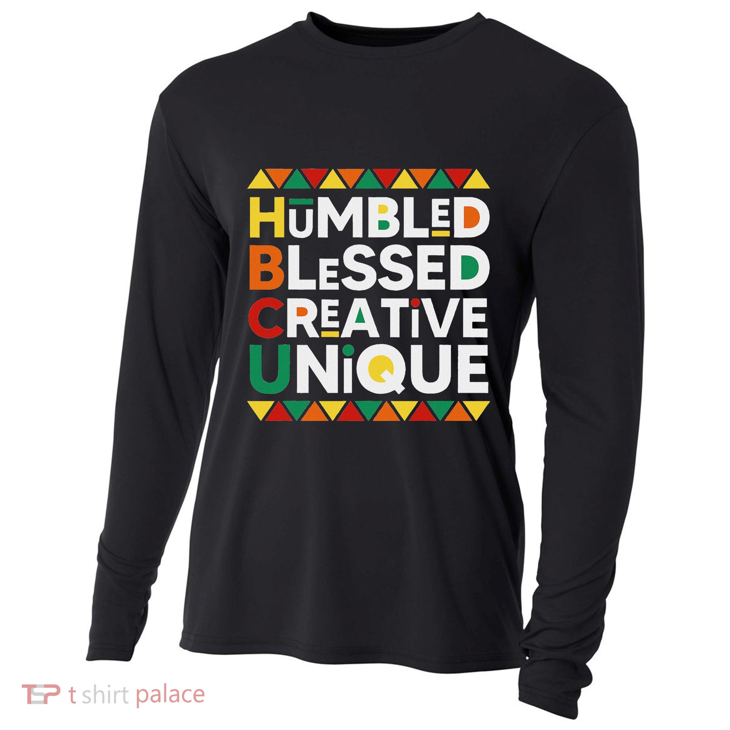 Hbcu Humbled Blessed Creative Unique Historical Black Cooling Performance Long Sleeve Crew