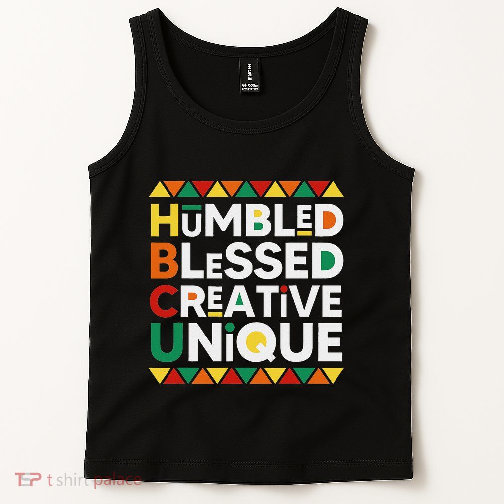 Hbcu Humbled Blessed Creative Unique Historical Black Tank Top