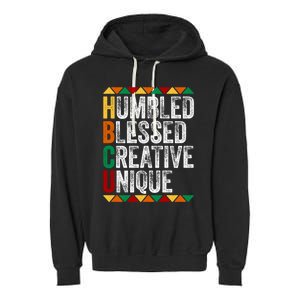 Hbcu Humbled Blessed Creative Unique Great Gift Historical Meaningful Gift Garment-Dyed Fleece Hoodie