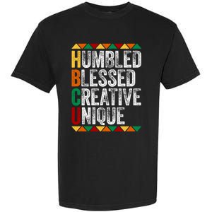 Hbcu Humbled Blessed Creative Unique Great Gift Historical Meaningful Gift Garment-Dyed Heavyweight T-Shirt