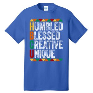 Hbcu Humbled Blessed Creative Unique Great Gift Historical Meaningful Gift Tall T-Shirt