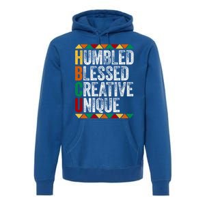 Hbcu Humbled Blessed Creative Unique Great Gift Historical Meaningful Gift Premium Hoodie