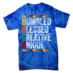 Hbcu Humbled Blessed Creative Unique Great Gift Historical Meaningful Gift Tie-Dye T-Shirt