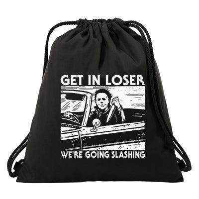 Horror Halloween Character Get In Loser WeRe Going Slashing Drawstring Bag