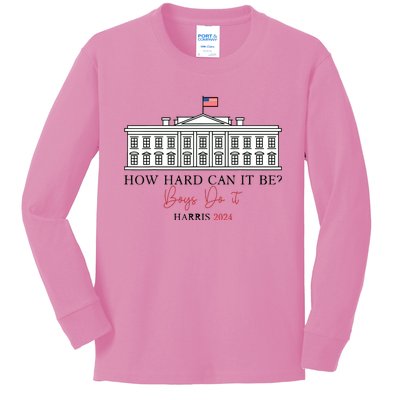 How Hard Can It Be Boy Do It Harris 2024 Kamala 2024 Kids Long Sleeve Shirt