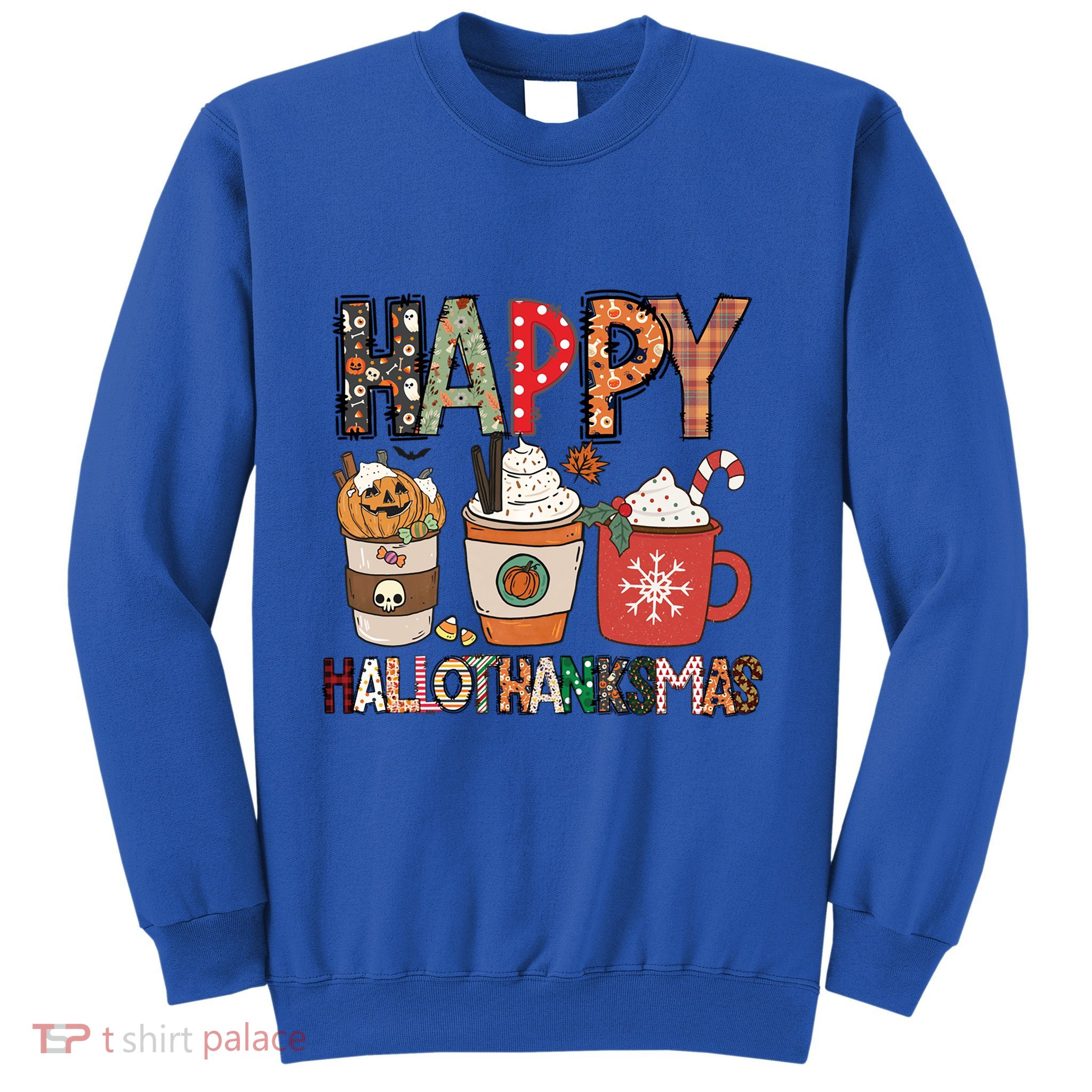Happy Hallothanksmas Cute Coffee Pumkin Cool Gift Sweatshirt