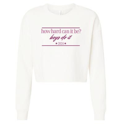 How Hard Can It Be Boy Do It Badge 2024 Cropped Pullover Crew