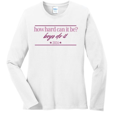 How Hard Can It Be Boy Do It Badge 2024 Ladies Long Sleeve Shirt