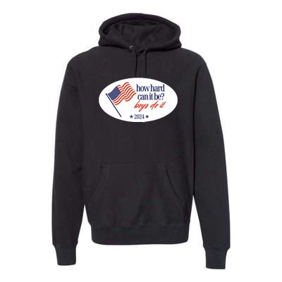 How Hard Can It Be Boy Do It Sticker Premium Hoodie