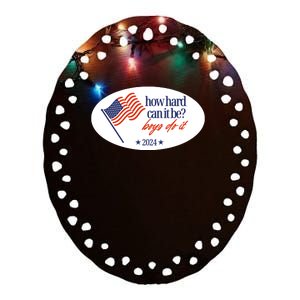 How Hard Can It Be Boy Do It Sticker Ceramic Oval Ornament