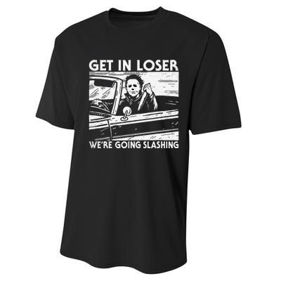 Horror Halloween Character Get In Loser WeRe Going Slashing Performance Sprint T-Shirt