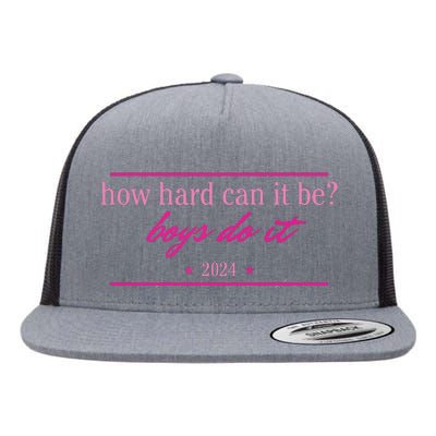 How Hard Can It Be Boy Do It 2024 Flat Bill Trucker Hat