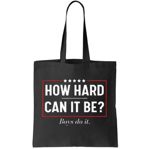 How Hard Can It Be Kamala 2024 Tote Bag