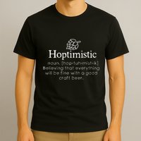 Hoptimistic Hops Craft Beer Lover Gift Homebrew Brewery T-Shirt
