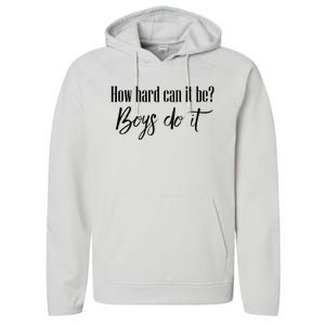 How Hard Can It Be Do It Funny Quotes Apparel Performance Fleece Hoodie