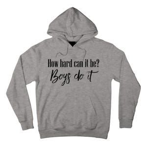 How Hard Can It Be Do It Funny Quotes Apparel Tall Hoodie