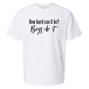 How Hard Can It Be Do It Funny Quotes Apparel Sueded Cloud Jersey T-Shirt