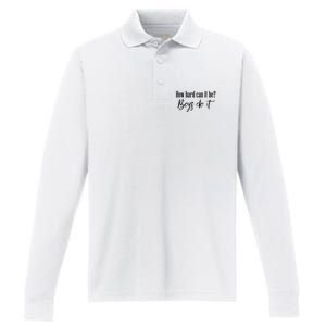 How Hard Can It Be Do It Funny Quotes Apparel Performance Long Sleeve Polo