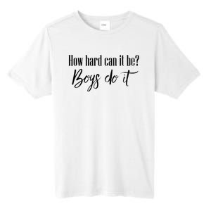 How Hard Can It Be Do It Funny Quotes Apparel Tall Fusion ChromaSoft Performance T-Shirt