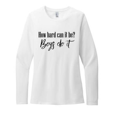 How Hard Can It Be Do It Funny Quotes Apparel Womens CVC Long Sleeve Shirt