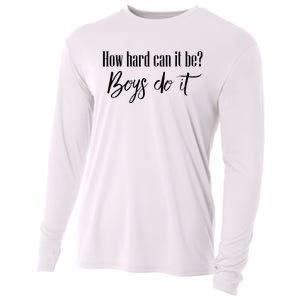 How Hard Can It Be Do It Funny Quotes Apparel Cooling Performance Long Sleeve Crew