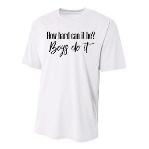 How Hard Can It Be Do It Funny Quotes Apparel Performance Sprint T-Shirt