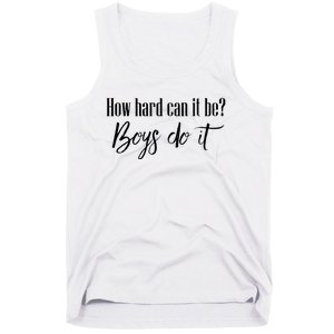 How Hard Can It Be Do It Funny Quotes Apparel Tank Top