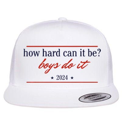 How Hard Can It Be Do It 2024 Premium Flat Bill Trucker Hat