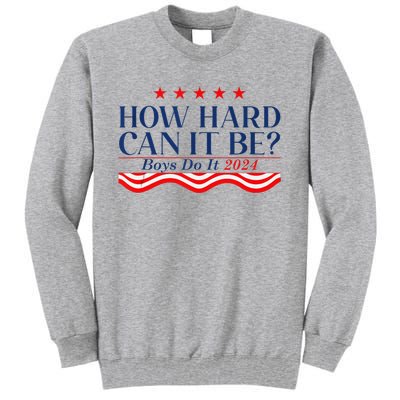 How Hard Can It Be Do It 2024 Funny Quotes Tall Sweatshirt