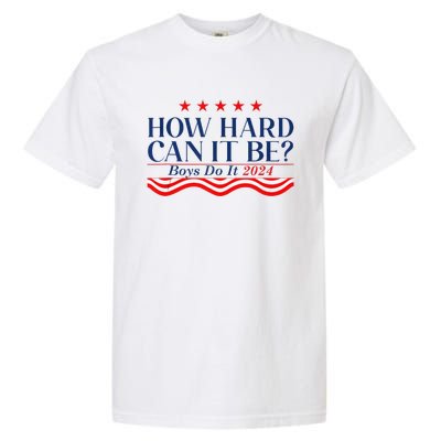 How Hard Can It Be Do It 2024 Funny Quotes Garment-Dyed Heavyweight T-Shirt