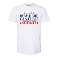 How Hard Can It Be Do It 2024 Funny Quotes Softstyle CVC T-Shirt