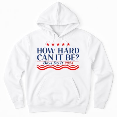 How Hard Can It Be Do It 2024 Funny Quotes Hoodie