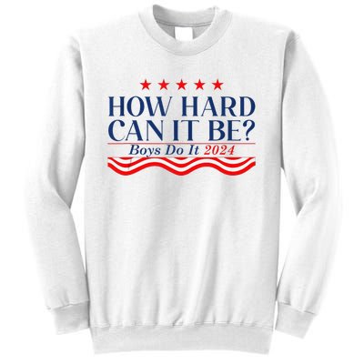 How Hard Can It Be Do It 2024 Funny Quotes Sweatshirt