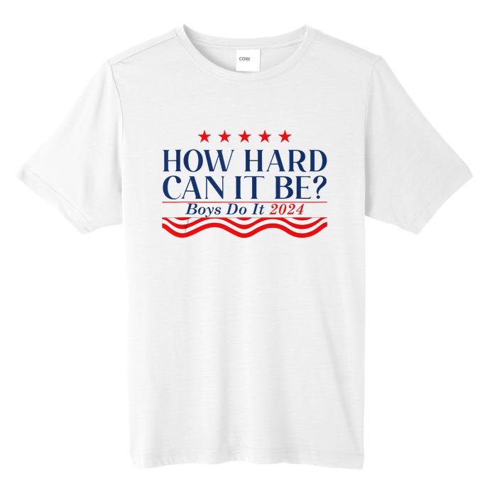 How Hard Can It Be Do It 2024 Funny Quotes Tall Fusion ChromaSoft Performance T-Shirt