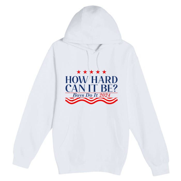 How Hard Can It Be Do It 2024 Funny Quotes Premium Pullover Hoodie