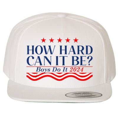 How Hard Can It Be Do It 2024 Funny Quotes Wool Snapback Cap